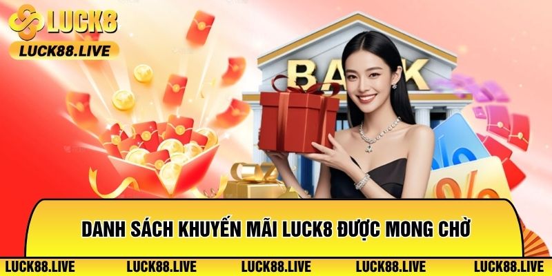 Danh sách khuyến mãi Luck8 được mong chờ