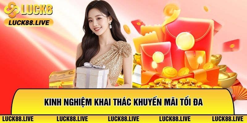 Kinh nghiệm khai thác khuyến mãi tối đa