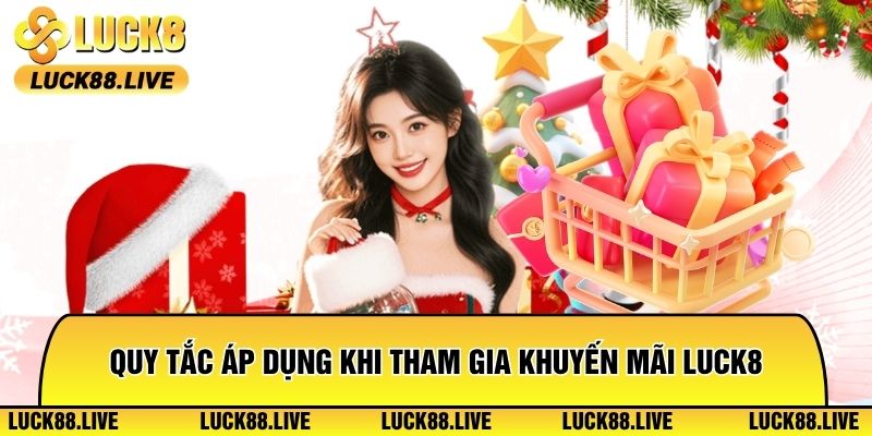 Quy tắc áp dụng khi tham gia khuyến mãi Luck8