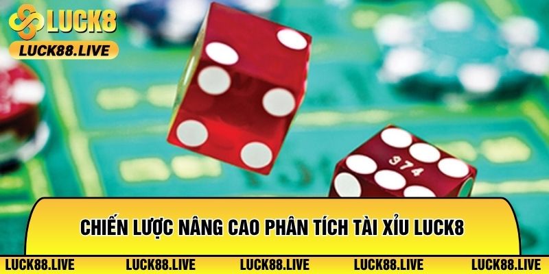Chiến lược nâng cao phân tích tài xỉu Luck8 cho người chơi dài hạn