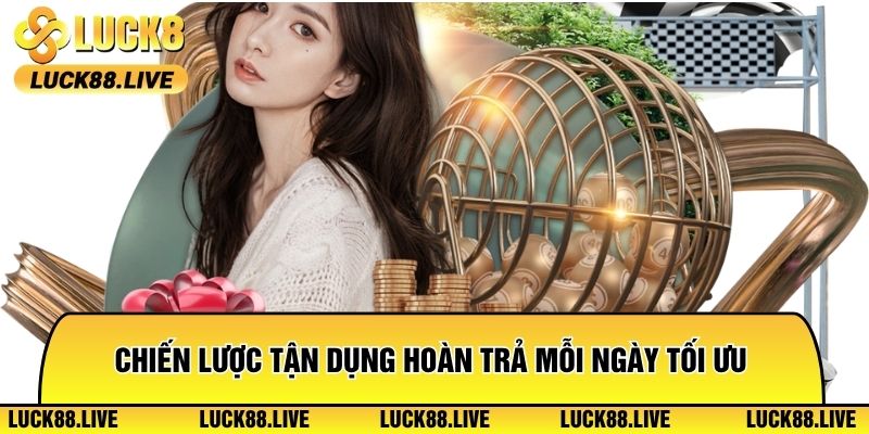 Chiến lược tận dụng hoàn trả mỗi ngày tối ưu
