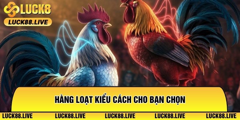 Hàng loạt kiểu cách cho bạn chọn