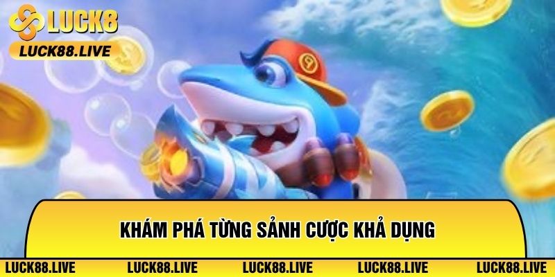 Khám phá từng sảnh cược khả dụng