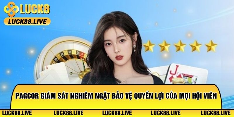 PAGCOR giám sát nghiêm ngặt bảo vệ quyền lợi của mọi hội viên