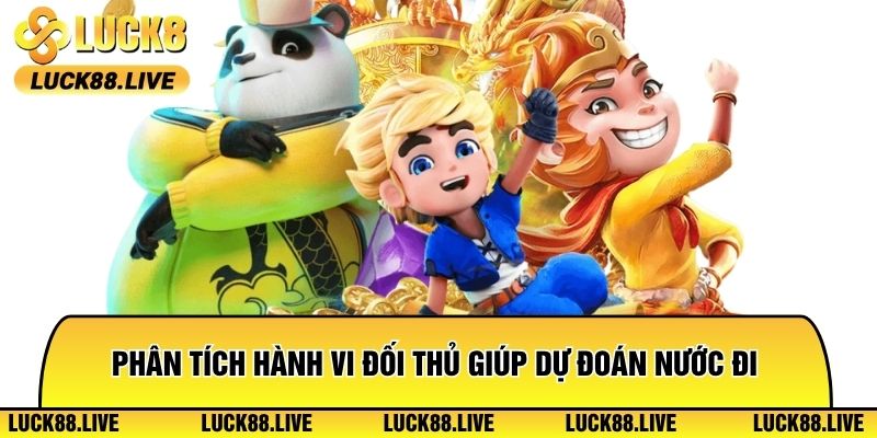 Phân tích hành vi đối thủ giúp dự đoán nước đi chính xác
