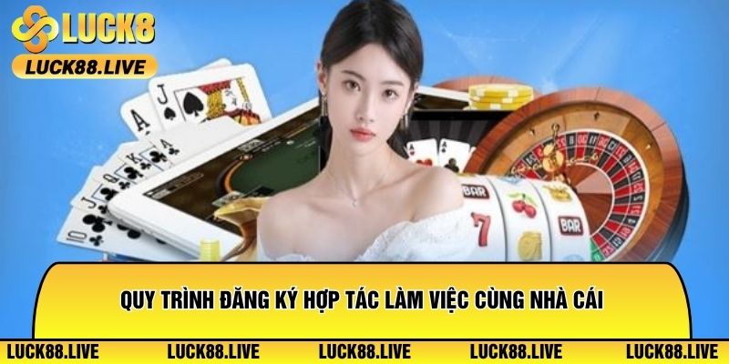 Quy trình đăng ký hợp tác làm việc cùng nhà cái