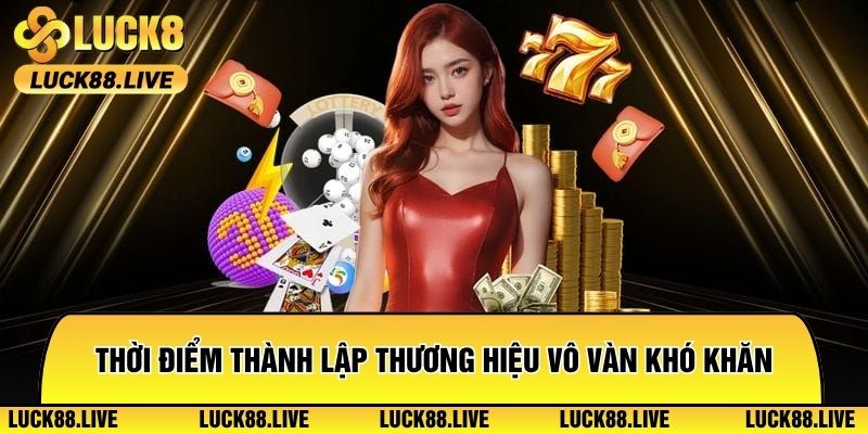 Thời điểm thành lập thương hiệu đối điện vô vàn khó khăn