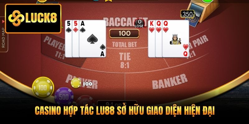 Casino hợp tác Lu88 sở hữu giao diện hiện đại